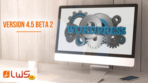 Wordpress 4.5 version Beta 2 maintenant disponible !