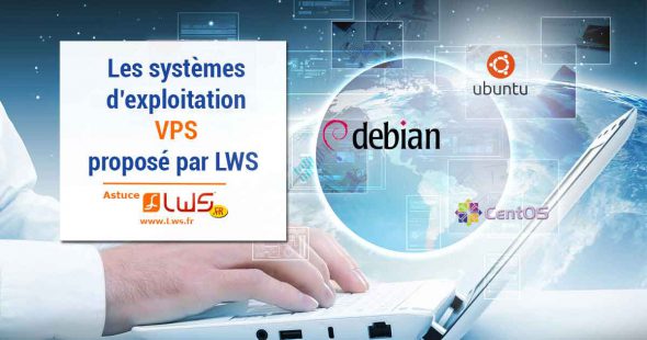 Les systèmes d'exploitation (templates) VPS LWS