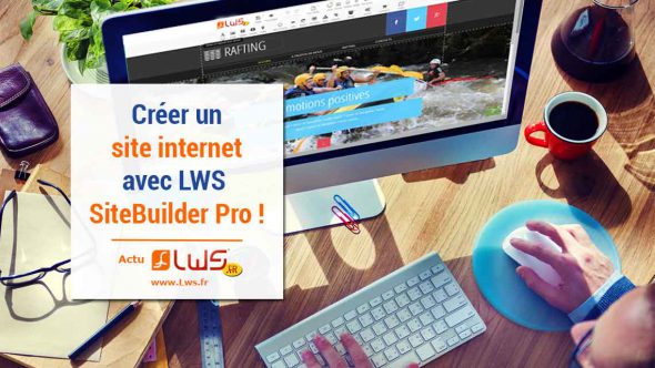 Créer un site internet professionnel avec LWS SiteBuilder Pro !