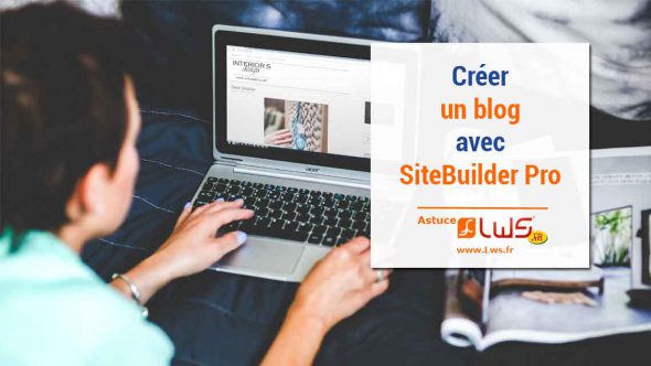 Créer un blog gratuitement avec SiteBuilder Pro
