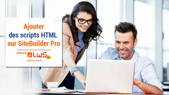 Personnaliser votre site internet avec des scripts HTML sur SiteBuilder Pro !