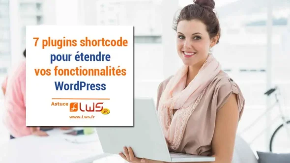 miniature-7-plugins-shortcode-permettant-detendre-fonctionnalites-wordpress