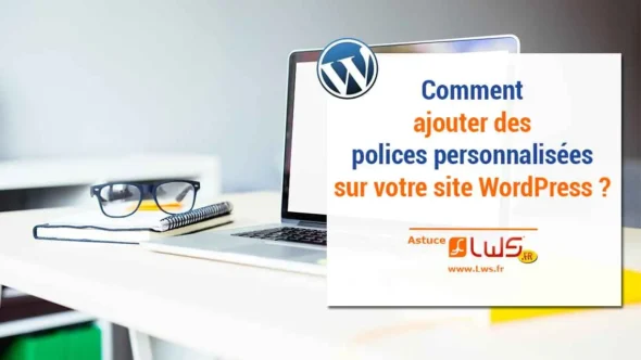 miniature-ajouter-polices-personnalisees-wordpress