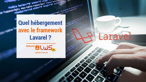Quelle formule d'hébergement choisir avec le framework Laravel ?