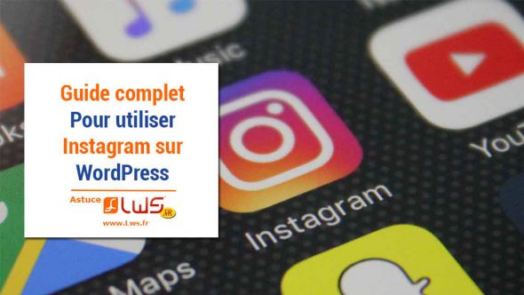 Guide complet pour utiliser Instagram sur Wordpress