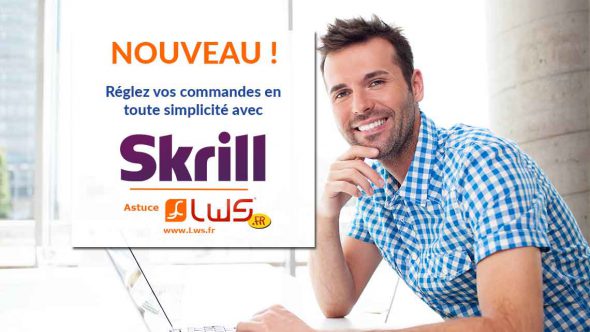 NOUVEAU : Réglez vos transactions avec SKRILL sur LWS.fr !