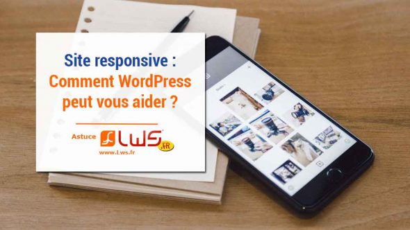 Comment Wordpress peut vous aider à avoir un site Web responsive ?