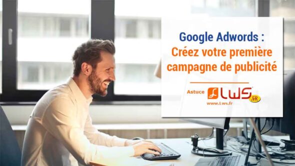 miniature-guide-du-debutant-comment-creer-sa-premiere-campagne-google-adwords