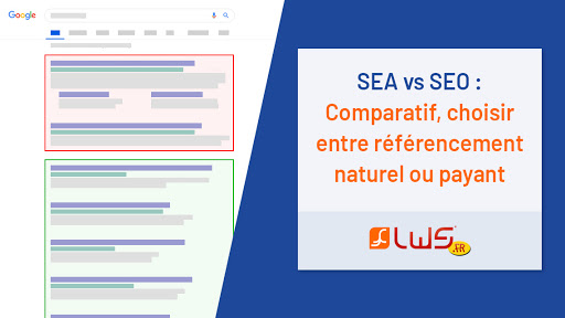 SEA vs SEO : comparatif, choisir entre référencement naturel ou payant