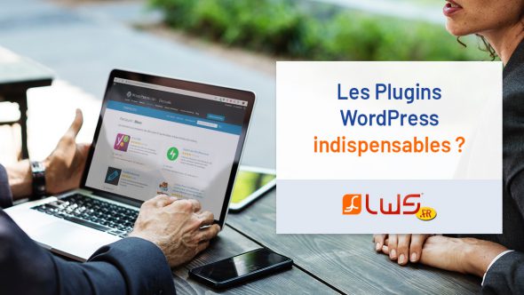 Les plugins Wordpress indispensables pour votre site ?