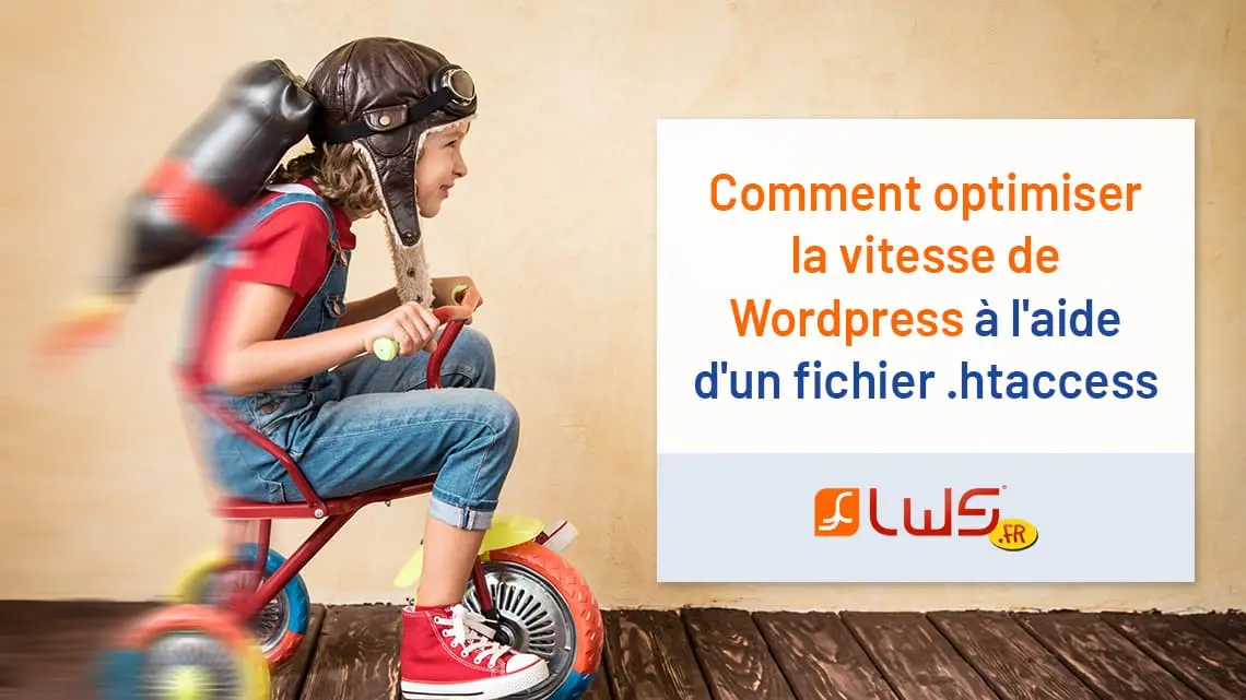 Comment optimiser la vitesse de Wordpress à l'aide d'un fichier .htaccess