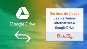Services de Cloud alternatives à Google Drive