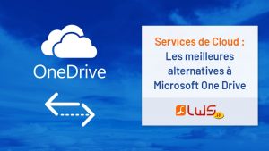 Services de Cloud alternatives à Microsoft One Drive