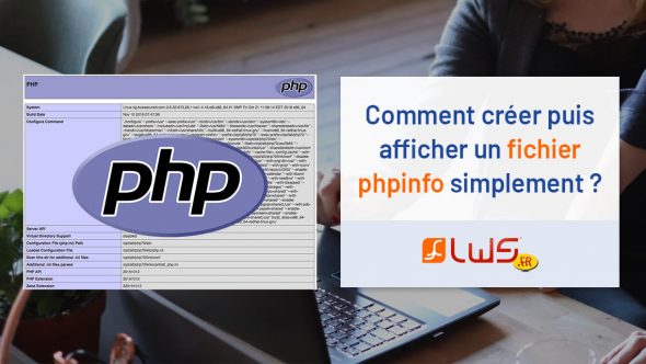 Comment créer puis afficher un fichier PHPinfo simplement ?