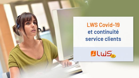 LWS Covid-19 et continuité service clients