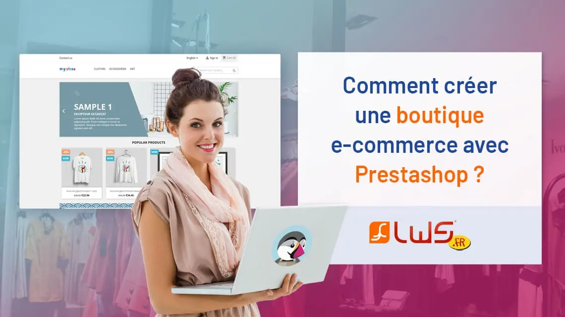 Comment créer une boutique e-commerce avec Prestashop ?
