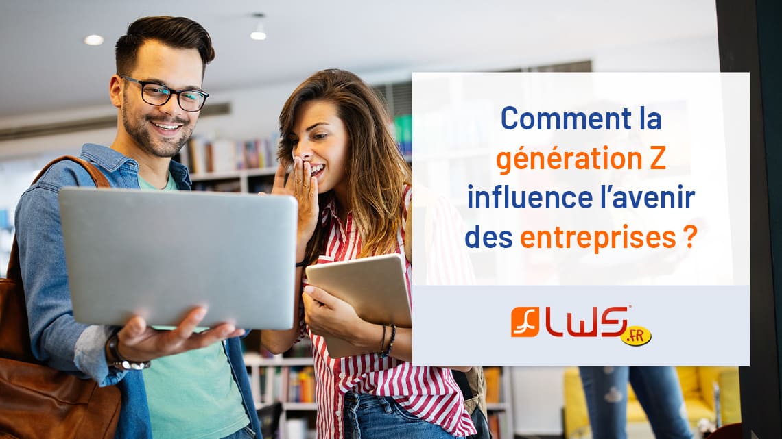 Comment la génération Z influence l’avenir des entreprises ?