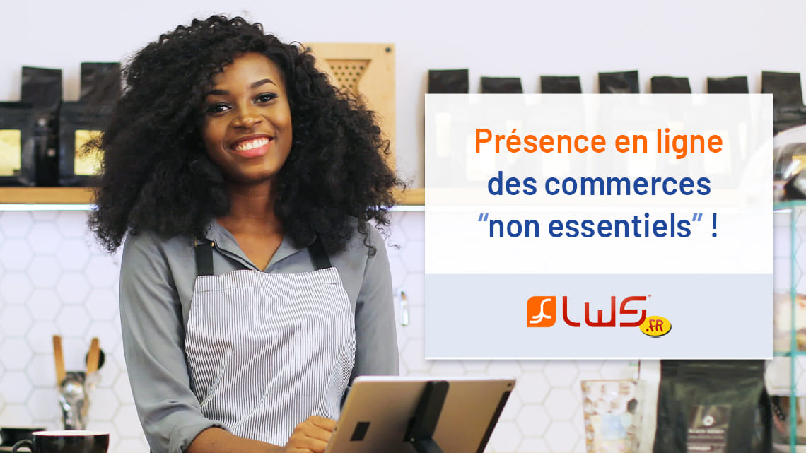 Présence en ligne des commerces non essentiels !