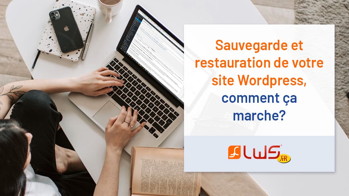 Sauvegarde et restauration de votre site Wordpress, comment ça marche ?