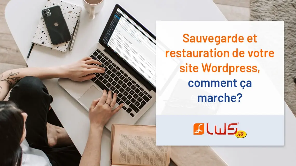 Sauvegarde et restauration de votre site Wordpress, comment ça marche ?