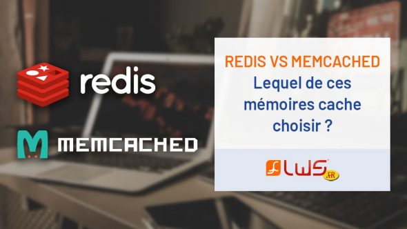 REDIS VS MEMCACHED, lequel de ces mémoires cache choisir?