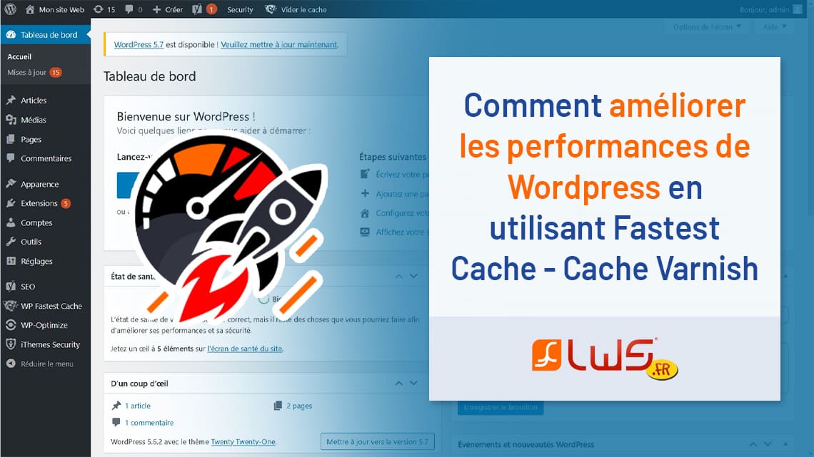 Comment améliorer les performances de Wordpress en utilisant Fastest Cache - Cache Varnish ?