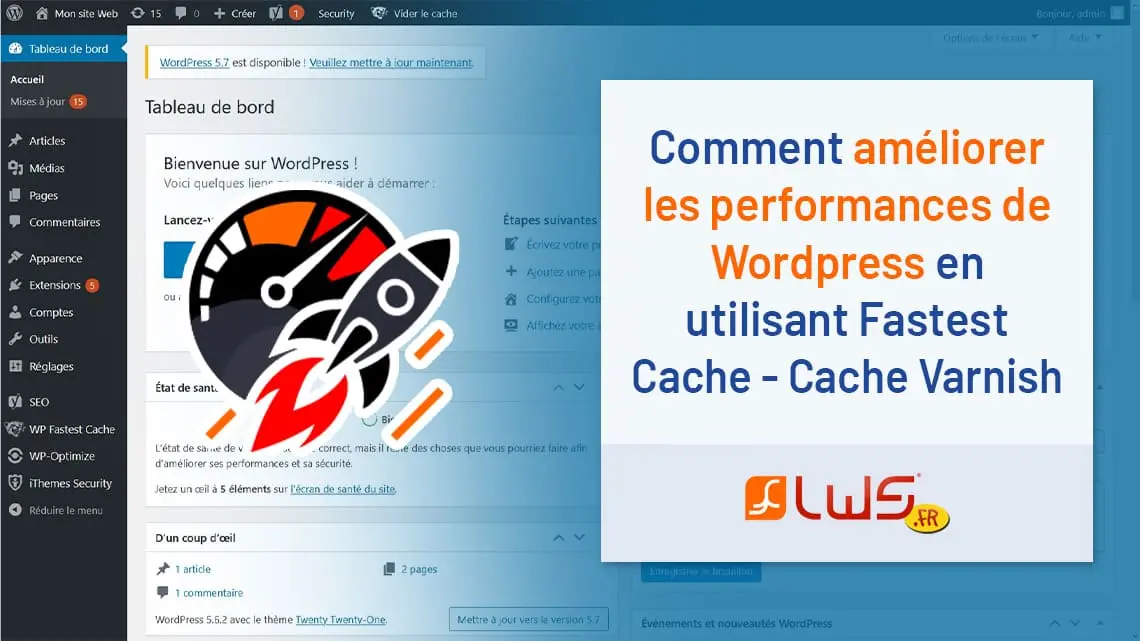 Comment améliorer les performances de Wordpress en utilisant Fastest Cache - Cache Varnish ?
