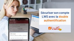 Securiser compte LWS double authentification 2FA Sécurité