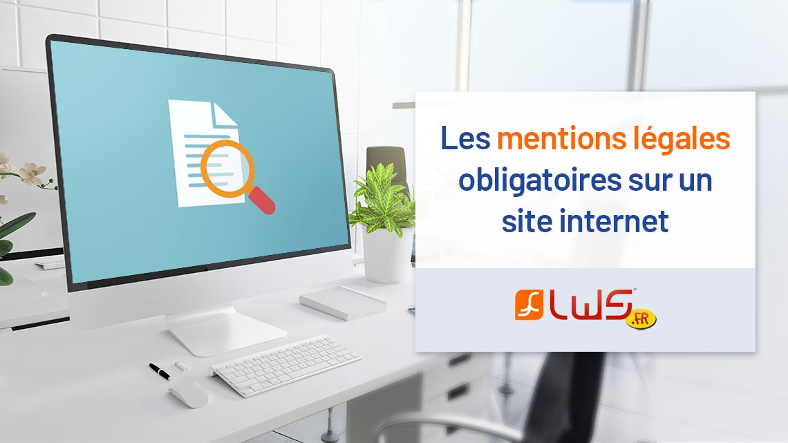 Les mentions légales obligatoires sur un site internet en 2022
