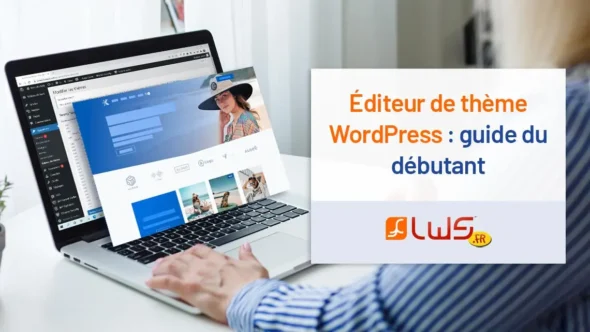 miniature-editeur-de-theme-wordpress-guide-du-debutant