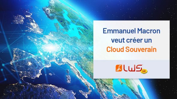 Emmanuel Macron veut créer un Cloud Souverain