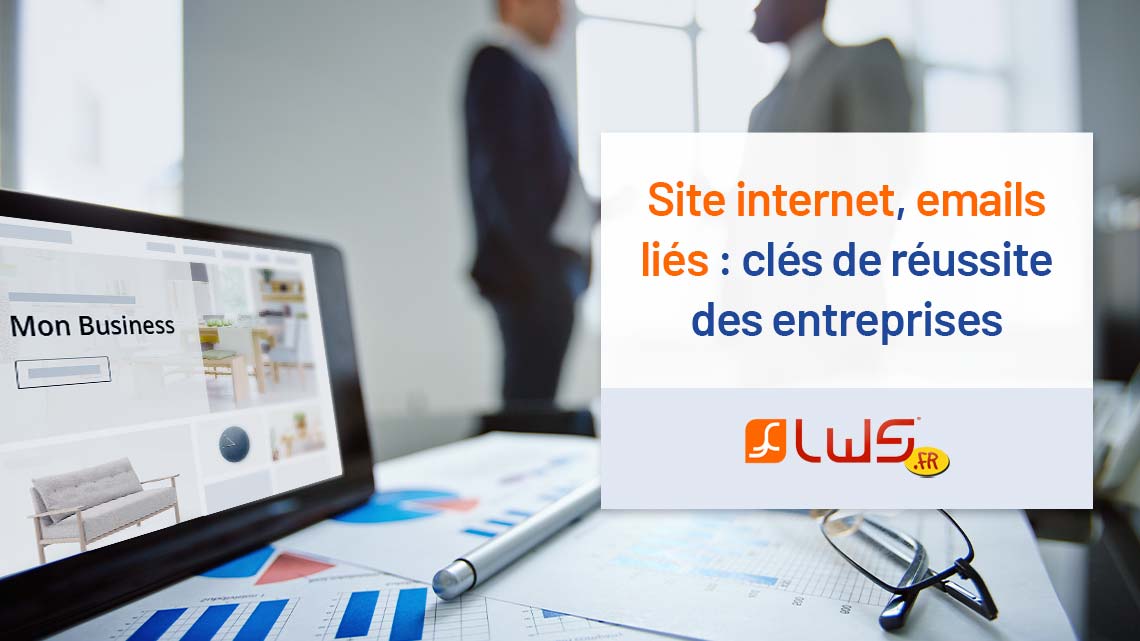 Site internet, emails liés : clés de réussite des entreprises