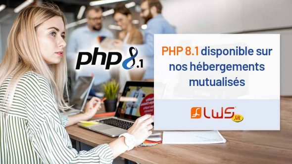 PHP 8.1 disponible sur nos hébergements mutualisés