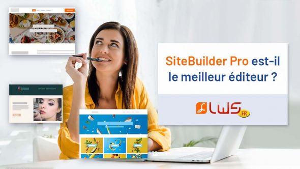 Création de site internet : SiteBuilder Pro est-il le meilleur éditeur ?