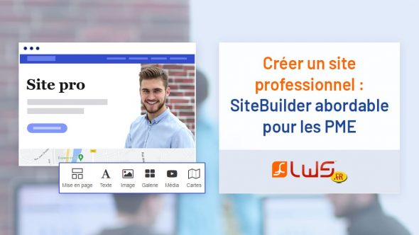 Créer un site professionnel : SiteBuilder Pro abordable pour les PME