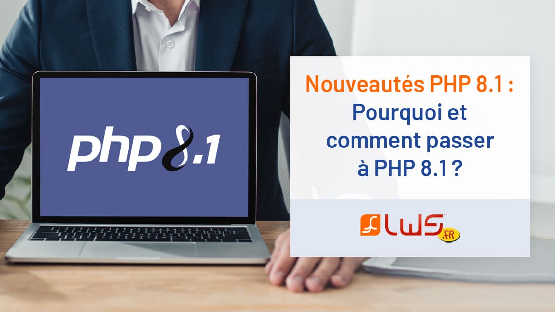 Mise à jour PHP : pourquoi et comment passer à PHP 8.1 ?