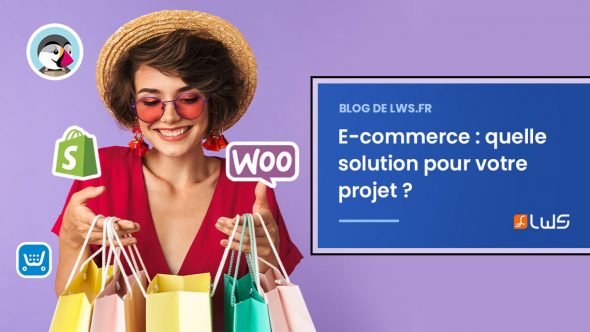 E-commerce : quelle solution pour votre projet ?
