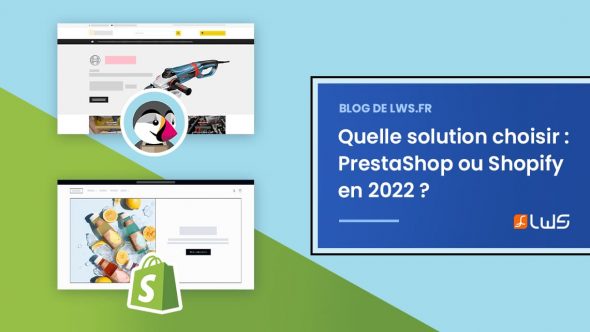 PrestaShop ou Shopify comparatif en 2022 : Quelle solution choisir ?