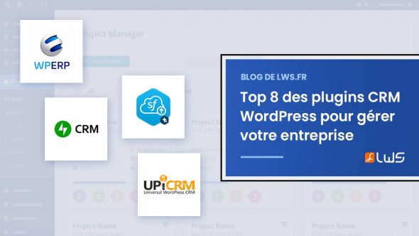 Top 8 des plugins CRM WordPress pour gérer votre business et votre entreprise