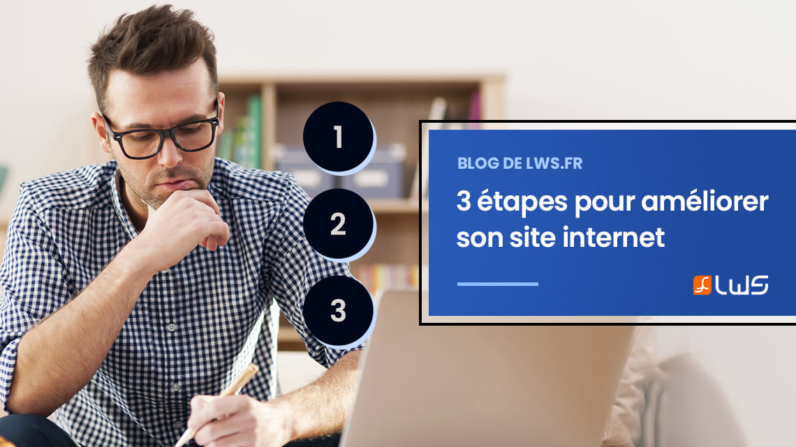 3 étapes pour améliorer son site internet