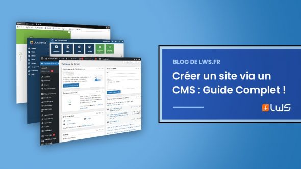 Créer un site via un CMS : Guide Complet !