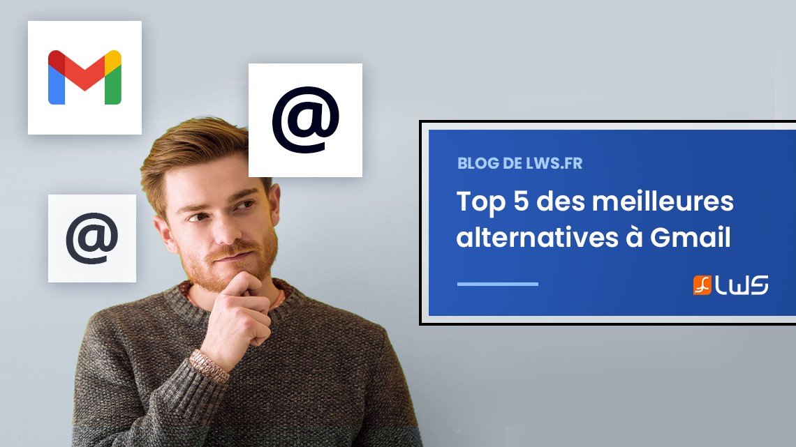 Top 5 des meilleures alternatives à Gmail - Créer une adresse e-mail personnalisée