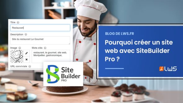Pourquoi créer un site internet avec SiteBuilder Pro ?
