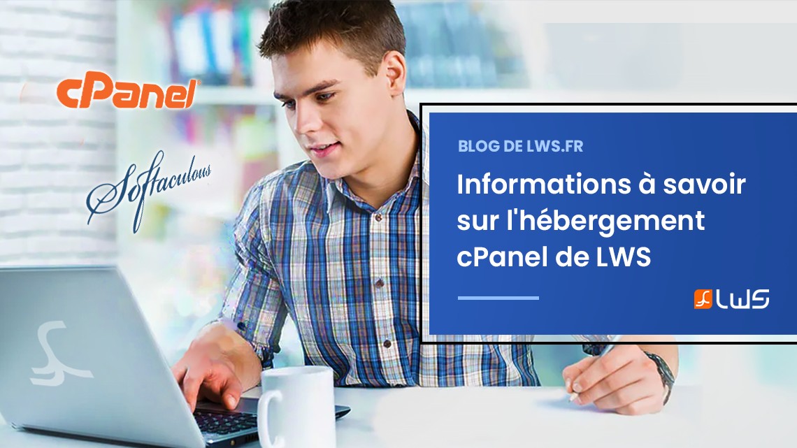 Tout ce que vous devez savoir sur l'hébergement cPanel de LWS