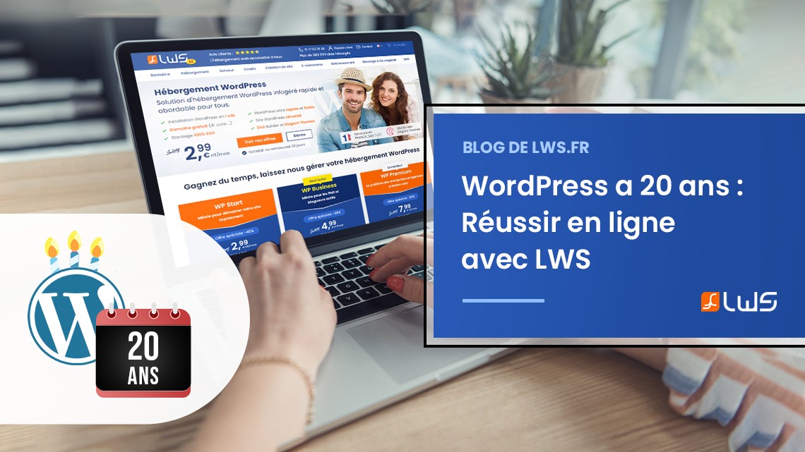 WordPress a 20 ans : Donner aux gens les moyens de réussir en ligne avec LWS