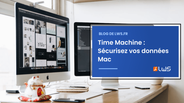 Cloud Time Machine de LWS : Sécurisez vos données Mac