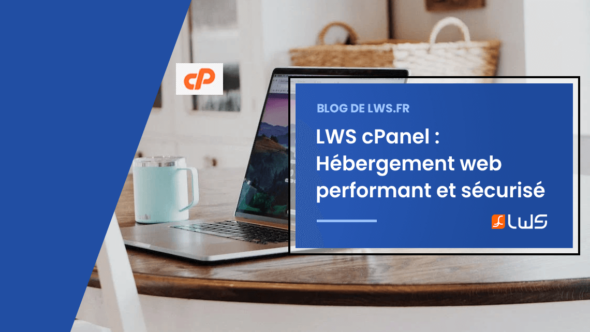 LWS cPanel : Hébergement web performant et sécurisé
