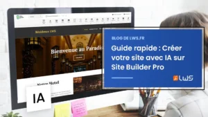 Création Rapide de Site Web avec lIA Guide Pratique avec Site Builder Pro de LWS