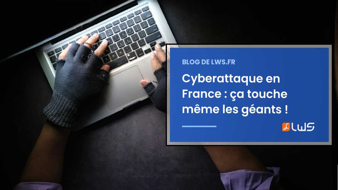 Cyberattaque en France : les hackers frappent même les géants