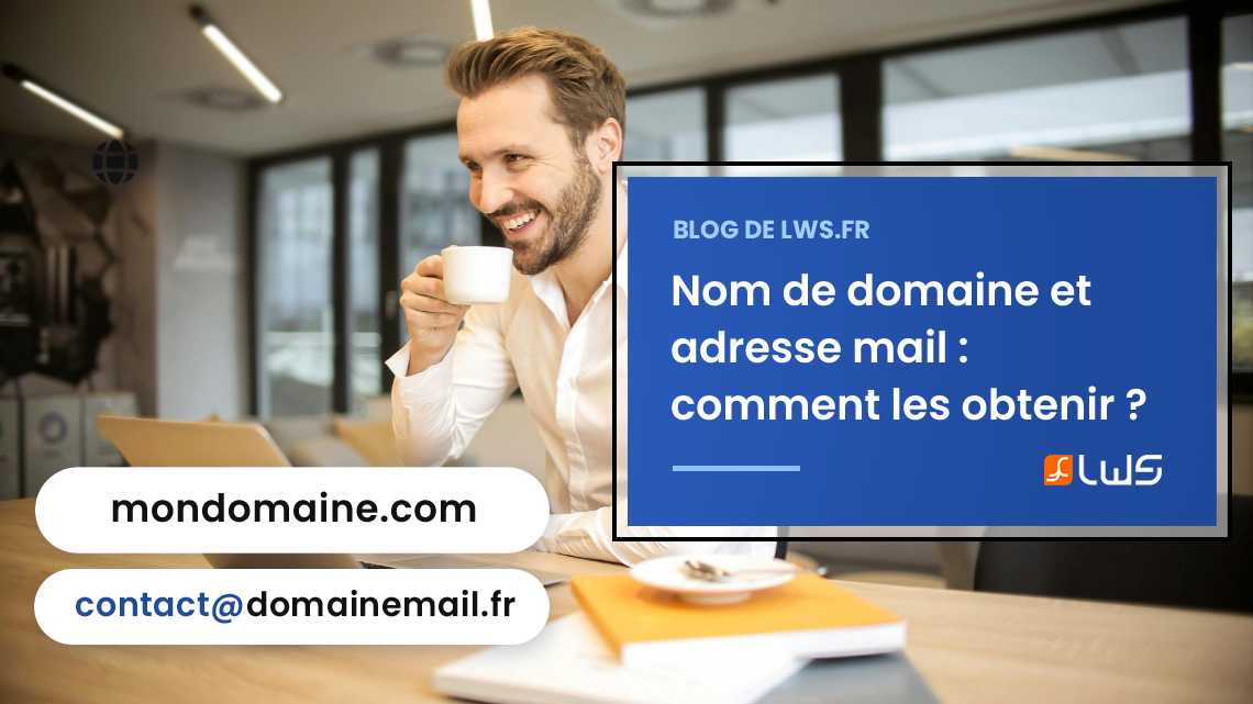 Comment obtenir un nom de domaine et adresse mail professionnelle ?